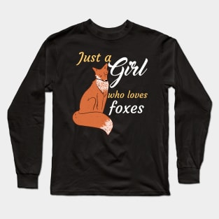 Just A Girl Who Loves Foxes Long Sleeve T-Shirt